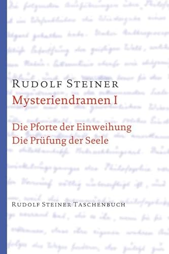 Mysteriendramen I: Die Pforte der Einweihung / Die Prüfung der Seele (Rudolf Steiner Taschenbücher aus dem Gesamtwerk)